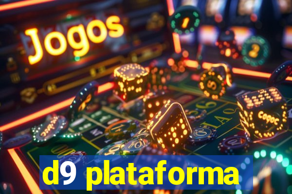 d9 plataforma